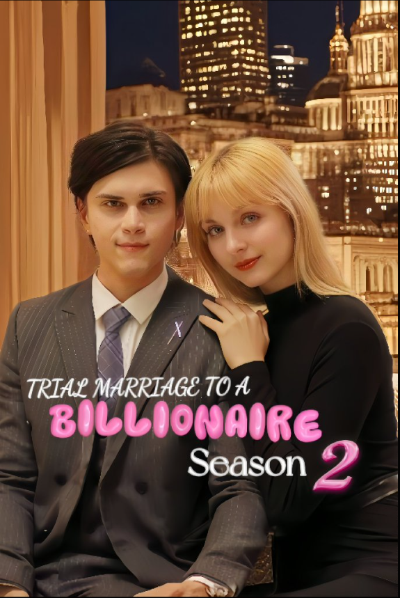 Trial Marriage To A Billionaire Season 2